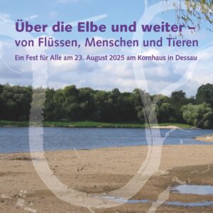 Plakat Über die Elbe und weiter am 23.08.2025 im Kornhaus Dessau, Grafik Ev. Akademie Wittenberg